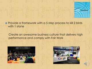    Provide a framework with a 5 step process to kill 2 birds
    with 1 stone

    Create an awesome business culture tha...