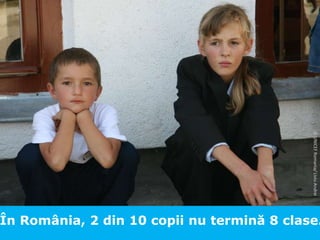 În România, 2 din 10 copii nu termină 8 clase.
©UNICEFRomania/LiviuAndrei
 