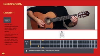 Después de la
introducción a la lección
aquí ya lo que aparece
sería el video con la
canción.
Una vez se le da play, la
canción inicia y
aparecería el diagrama
del acorde que se esta
tocando en el video y el
diapasón con el acorde
diagramado.
 
