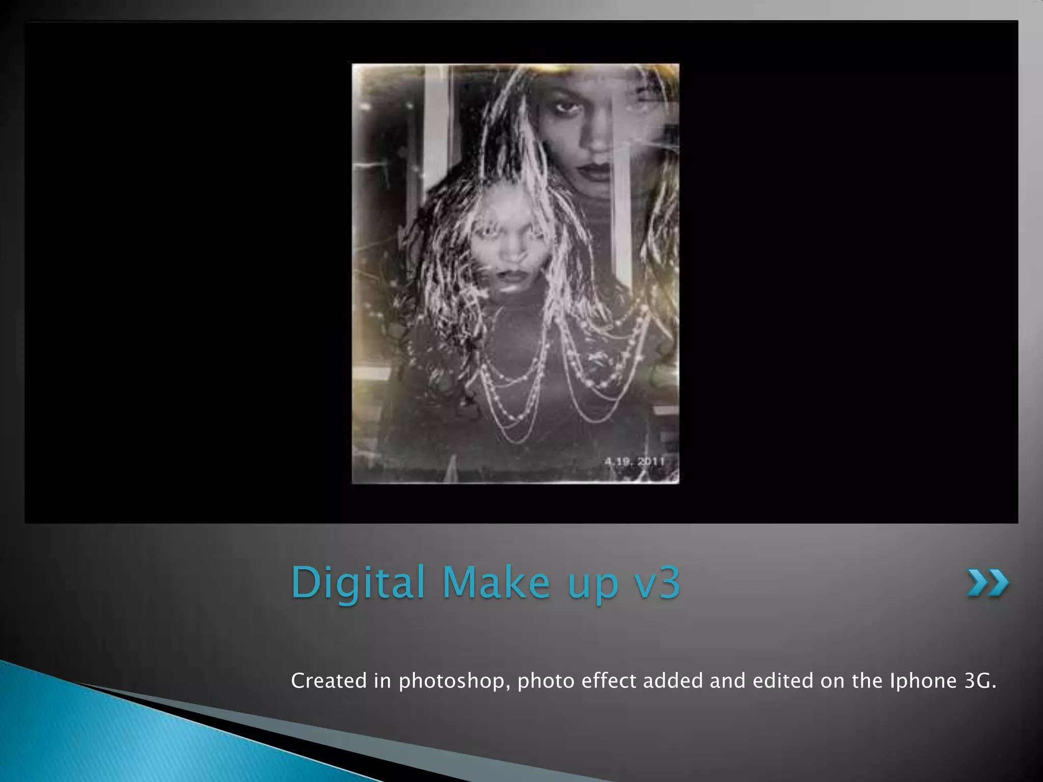 Created in photoshop, photo effect added and editedon the Iphone 3G.Digital Make up v3