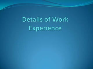 Details of Work Experience