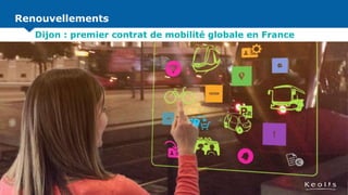 RenouvellementRenouvellements
Dijon : premier contrat de mobilité globale en France
 