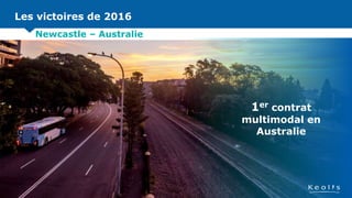 Les victoires de 2016
Newcastle – Australie
1er contrat
multimodal en
Australie
 