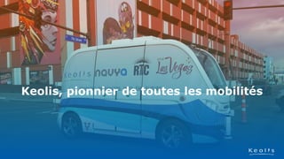Keolis, pionnier de toutes les mobilités
 