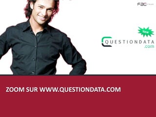 ZOOM SUR WWW.QUESTIONDATA.COM
 