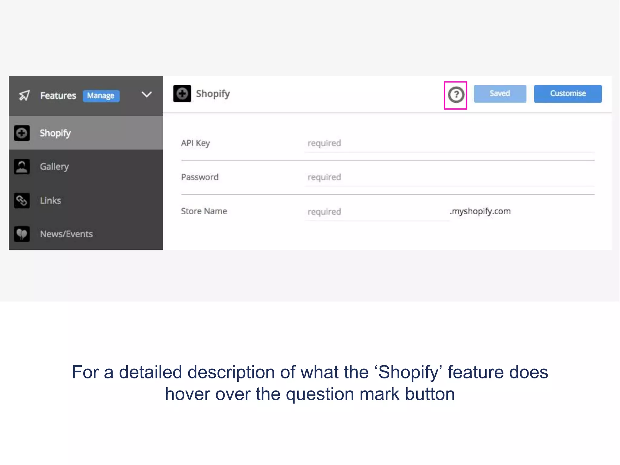 For a detailed description of what the ‘Shopify’ feature does
hover over the question mark button
 
