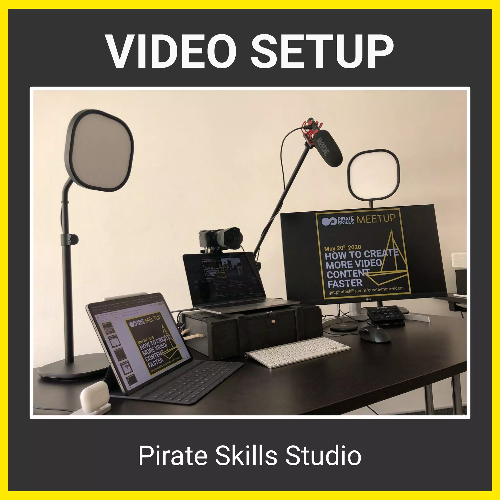 VIDEO SETUP
Pirate Skills Studio
 