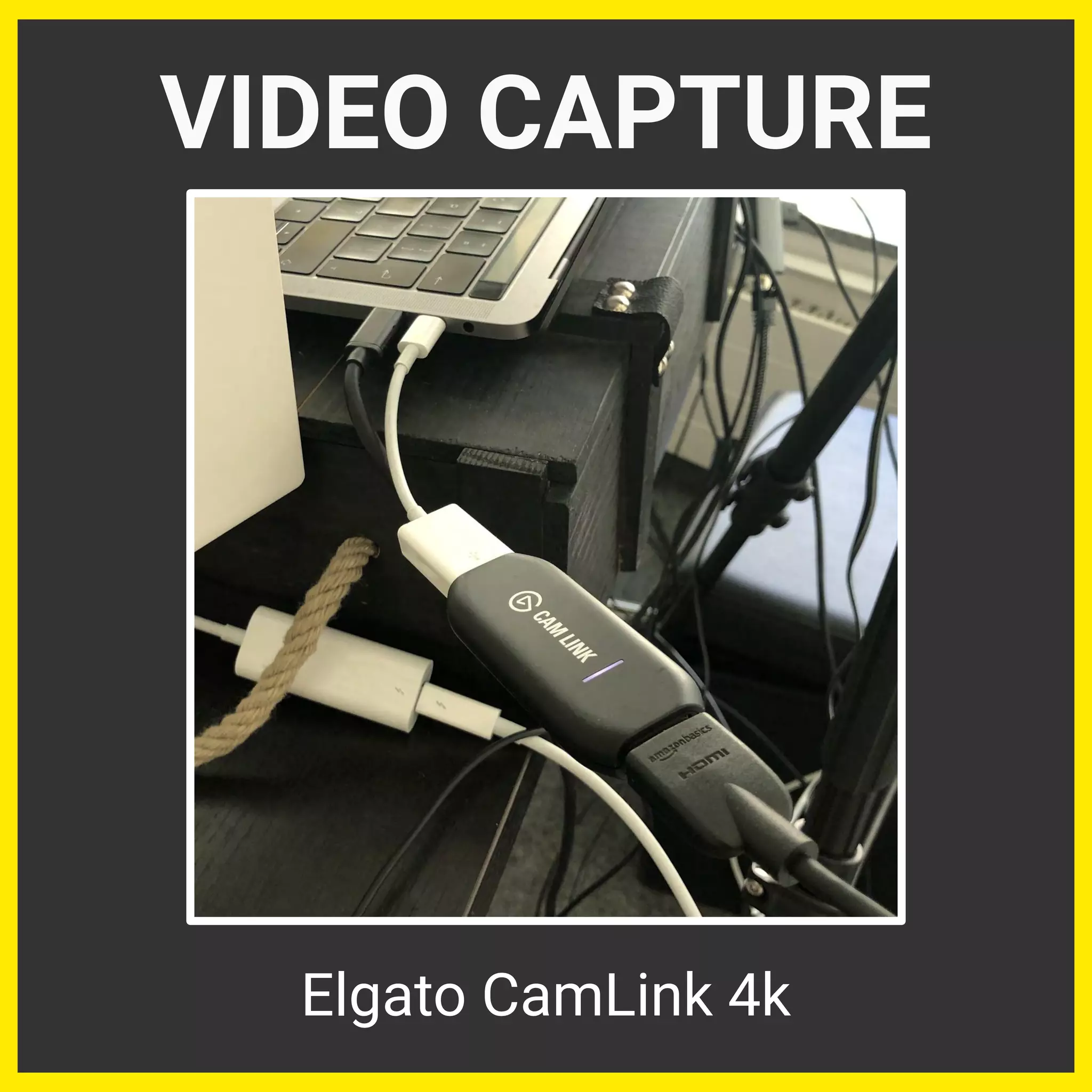 VIDEO CAPTURE
Elgato CamLink 4k
 