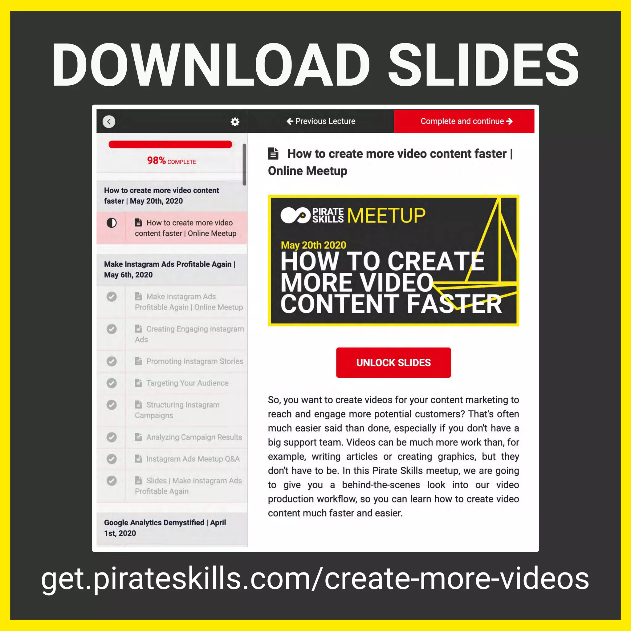 DOWNLOAD SLIDES
get.pirateskills.com/create-more-videos
 