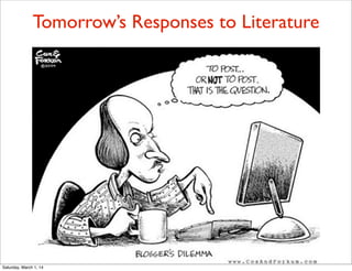 Tomorrow’s Responses to Literature

Saturday, March 1, 14

 