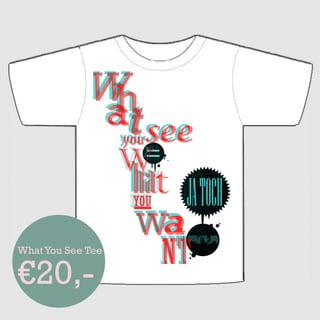 What You See Tee

€20,-
 