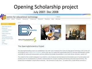 Opening Scholarship projectJuly 2007- Dec 2008