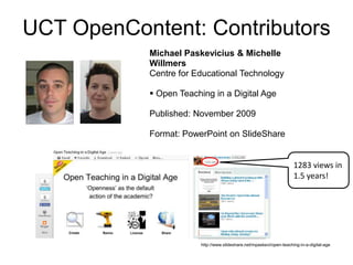 UCT OpenContent: ContributorsTony Carr, ShaheedaJaffer & Jeanne SmutsCentre for Educational Technology (CET)  Facilitating OnlinePublished: May 6, 2009Format: PDF + Companion website Accessed 331 times!