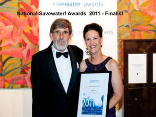 National Savewater! Awards 2011 - Finalist
 