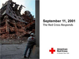 September 11, 2001 The Red Cross Responds 