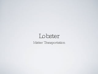Lobster ,[object Object]