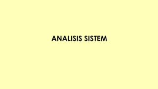 ANALISIS SISTEM 
 