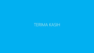 TERIMA KASIH 
