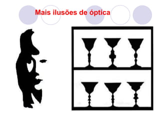 Mais ilusões de óptica