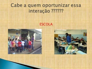ESCOLA
 