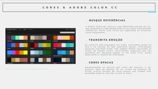 _ C O R E S & A D O B E C O L O R C C
A m e l h o r f o r m a d e c o n s t r u i r u m a i d e n t i d a d e p e s s o a l d e c o r ,
q u e c o m p o n h a e t r a g a b e l e z a e s t é t i c a a o s s l i d e s é a s s i m i l a n d o
r e f e r ê n c i a s . A s s i m v o c ê r e f i n a s u a c a p a c i d a d e d e e n c o n t r a r
c o r e s c o n g r u e n t e s .
A o c o n s t r u i r u m a l i n g u a g e m n o s s l i d e s , p r e c i s a m o s p e n s a r n o
t o m e n a e m o ç ã o d o q u e q u e r e m o s p a s s a r . I n f o r m a ç õ e s
p o s i t i v a s c o s t u m a m t r a z e r u m a i m a g e m m e l h o r a s s o c i a d a s a o
v e r d e . D a m e s m a f o r m a , i n f o r m a ç õ e s n e g a t i v a s q u e n ã o
q u e r e m o s d a r d e s t a q u e p o d e m v i r e m c o r e s f r i a s , a s s i m ,
a m e n i z a m o s o i m p a c t o d a i n f o r m a ç ã o .
A p r e s e n t a ç õ e s n a m a i o r i a d a s v e z e s s ã o d i g i t a i s , e e m
q u a l q u e r m e i o d e e m i s s ã o d e l u z , e x i s t e u m a u m e n t o d e
b r i l h o , p r e f i r a e s c a l a s d e c o r e s o p a c a s q u e t r a g a m u m a
q u a l i d a d e e s t é t i c a , m a s n ã o i r r i t e m o s o l h o s .
_ B U S Q U E R E F E R Ê N C I A S
_ T R A N S M I TA E M O Ç Ã O
_ C O R E S O PA C A S
h t t p s : / / c o l o r . a d o b e . c o m / e x p l o r e / n e w e s t /
 