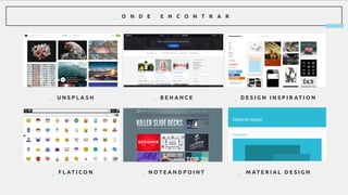 _ O N D E E N C O N T R A R
_ U N S P L A S H _ B E H A N C E _ D E S I G N I N S P I R AT I O N
_ F L AT I C O N _ N O T E A N D P O I N T _ M AT E R I A L D E S I G N
 