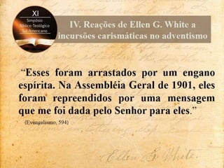 Contenções de Ellen White às incursões carismáticas no adventismo