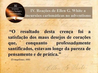 Contenções de Ellen White às incursões carismáticas no adventismo