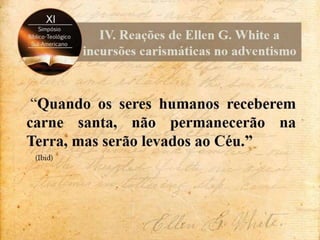Contenções de Ellen White às incursões carismáticas no adventismo