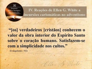 Contenções de Ellen White às incursões carismáticas no adventismo