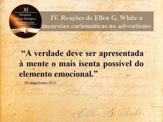 Contenções de Ellen White às incursões carismáticas no adventismo