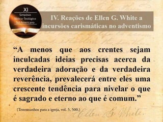 Contenções de Ellen White às incursões carismáticas no adventismo