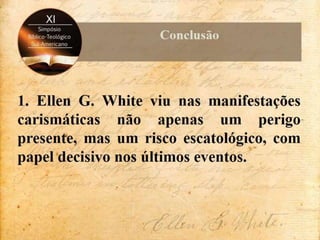 Contenções de Ellen White às incursões carismáticas no adventismo