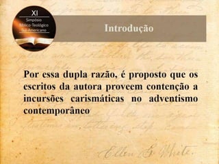 Contenções de Ellen White às incursões carismáticas no adventismo