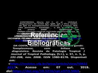 Referências
Bibliográficas
SEMINÁRIO DE IMUNOLOGIA CLÍNICA
APRESENTADO EM 10 DE OUTUBRO DE 2018
UNICHRISTUS – CENTRO UNIVERSITÁRIO CHRISTUS
EQUIPE: FCO.WENDELL E NETO LINS
 