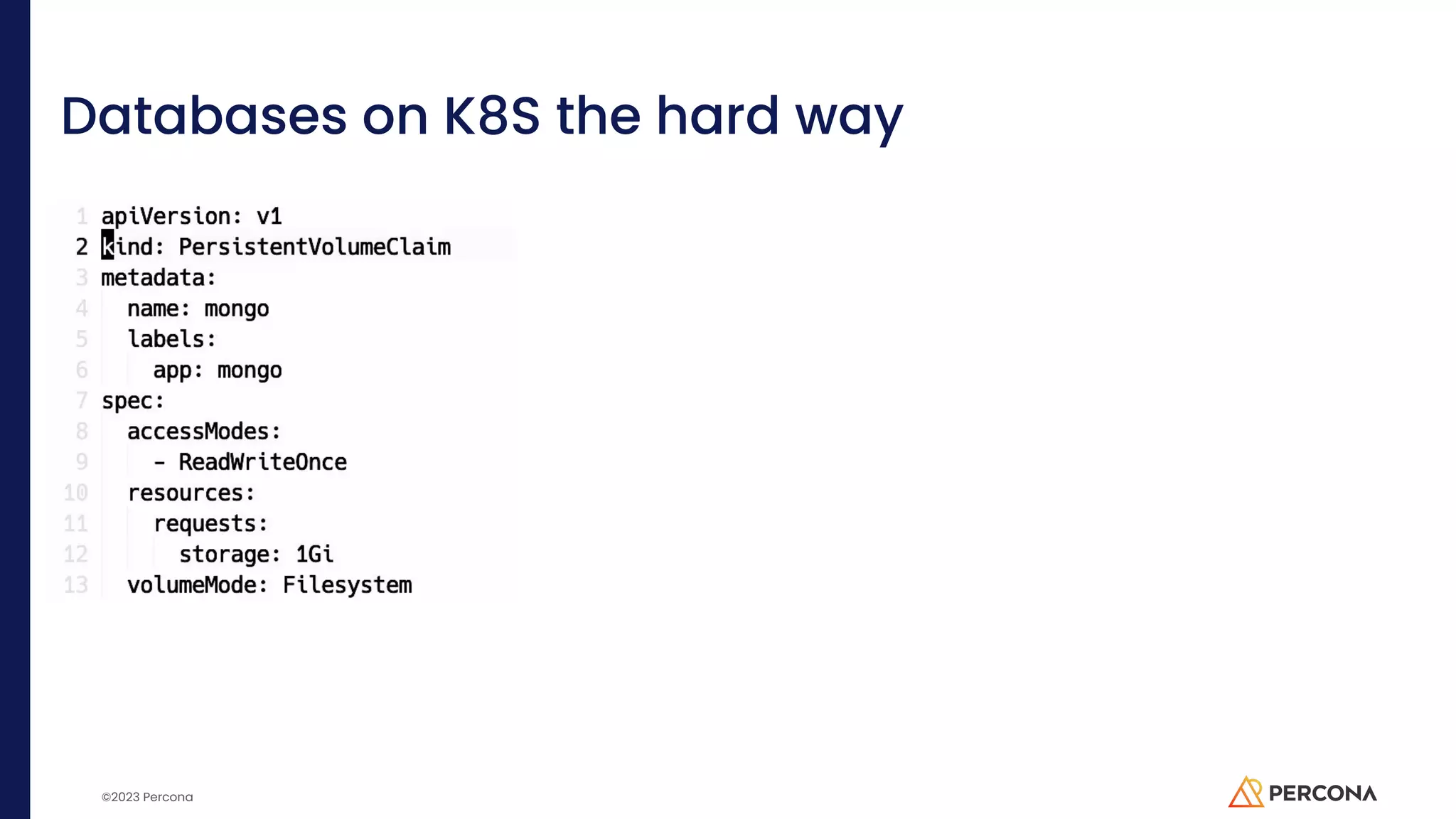 ©2023 Percona Databases on K8S the hard way 