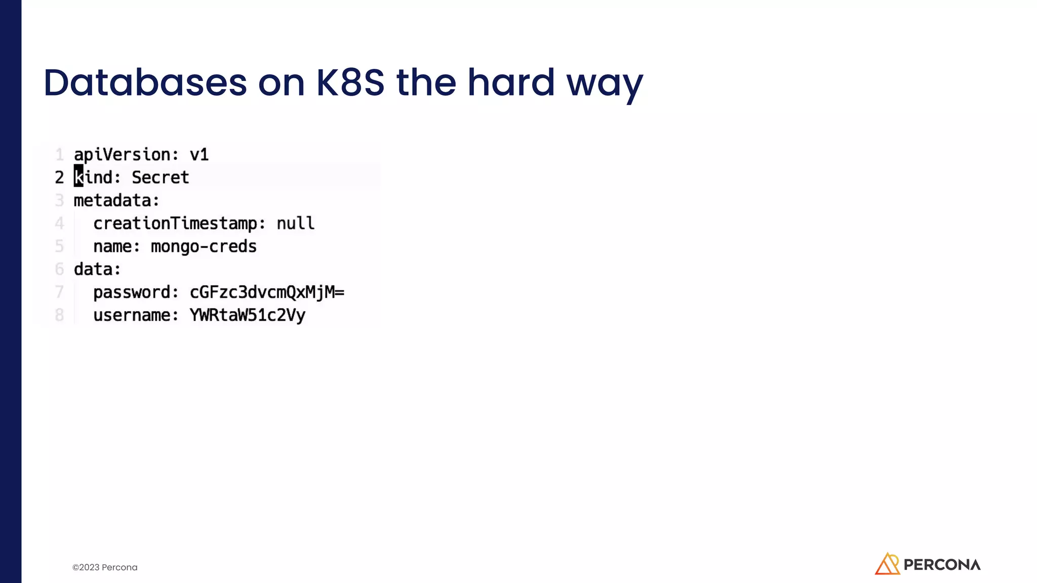 ©2023 Percona Databases on K8S the hard way 