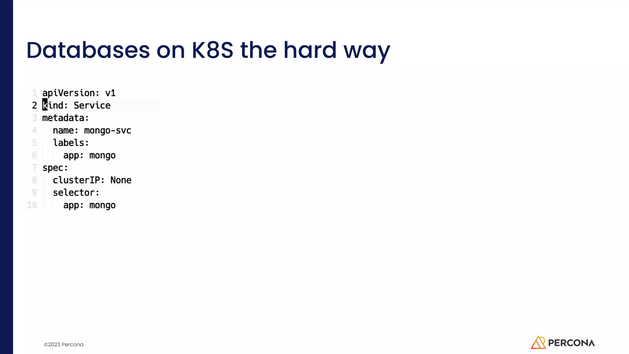 ©2023 Percona Databases on K8S the hard way 