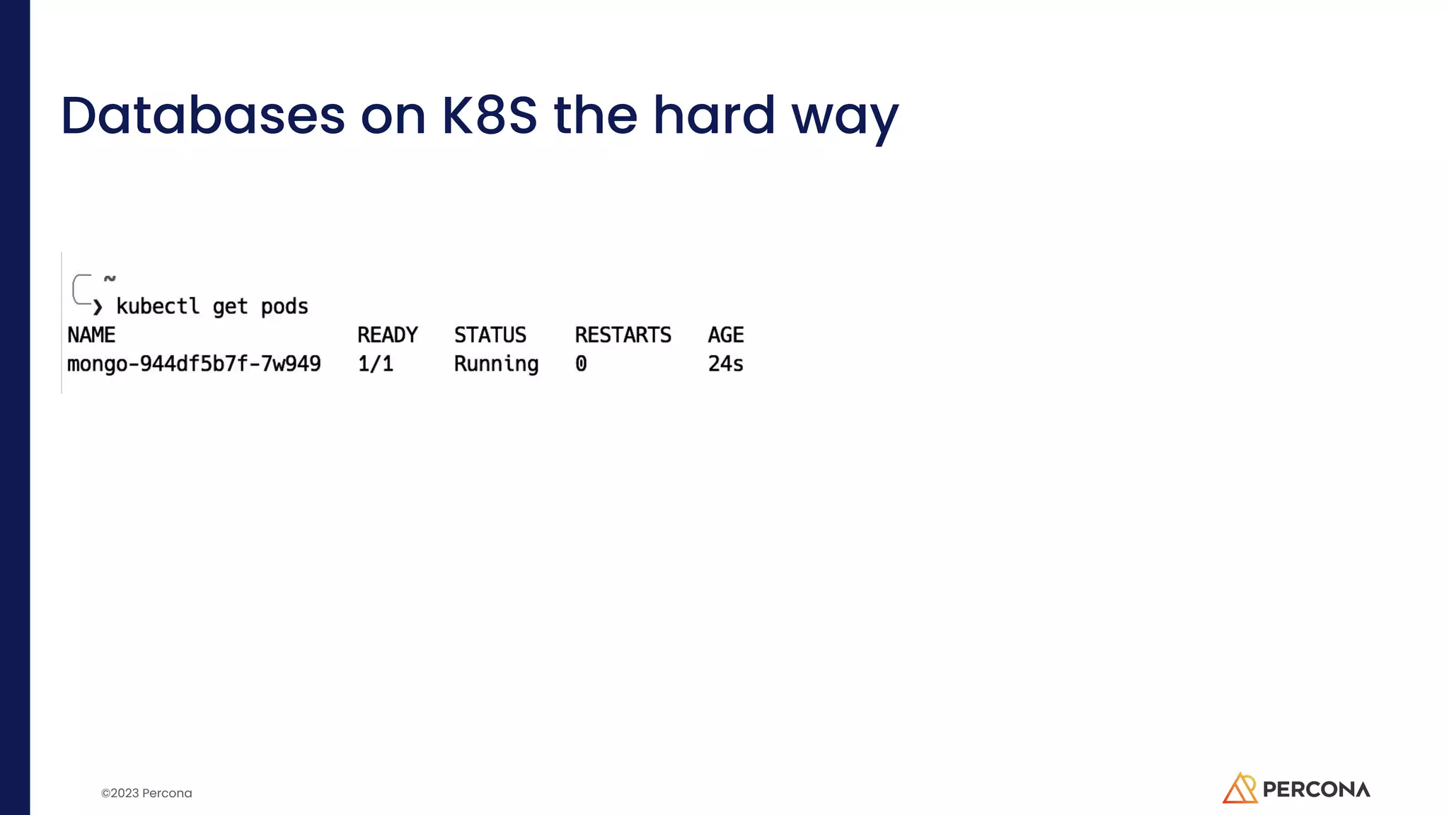 ©2023 Percona Databases on K8S the hard way 