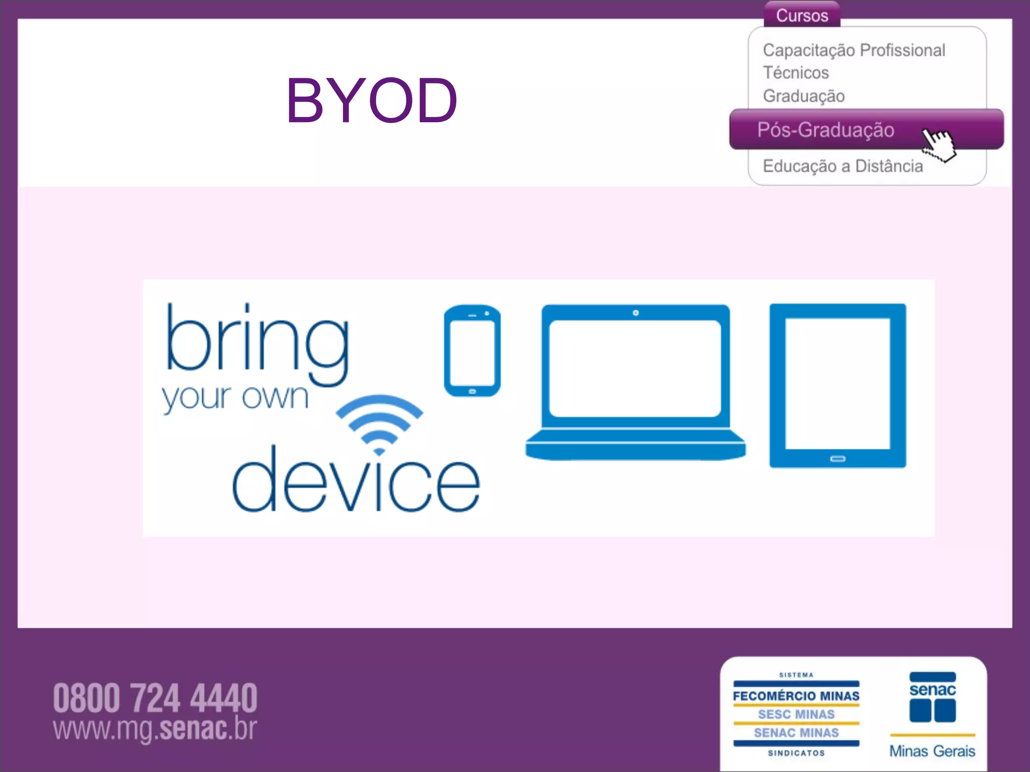 BYOD
 