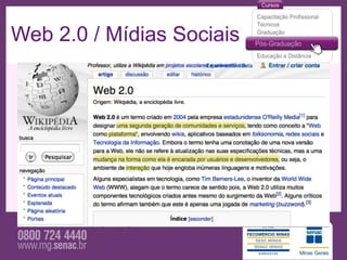 Web 2.0 / Mídias Sociais



 •   Análise de patentes

 •   Open Innovation

 •   Technology Roadmap

 •   Pesquisa centrada no usuário
 