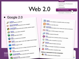 Web 2.0
• Google 2.0
 