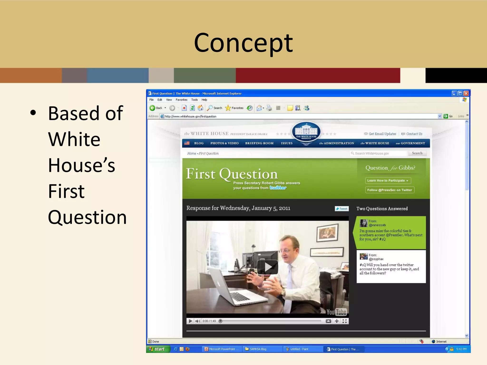 Concept

• Based of
  White
  House’s
  First
  Question
 