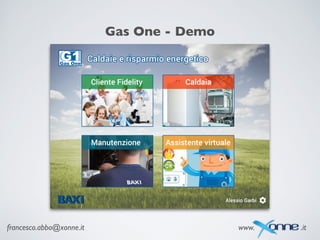 francesco.abbo@xonne.it www. .it
Gas One - Demo
 
