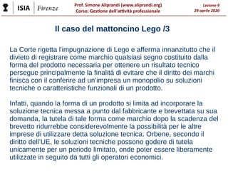 Prof. Simone Aliprandi (www.aliprandi.org)
Corso: Gestione dell'attività professionale
La Corte rigetta l'impugnazione di ...