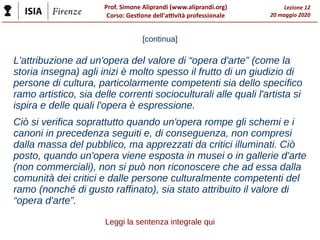 Prof. Simone Aliprandi (www.aliprandi.org)
Corso: Gestione dell'attività professionale
Lezione 12
20 maggio 2020
[continua...