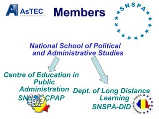 Members National School of Political and Administrative Studies Centre of Education in Public Administration SNSPA-CPAP Dept. of Long Distance Learning SNSPA-DID 