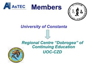 Members University of Constanta Regional Centre “Dobrogea” of Continuing Education  UOC-CZD 
