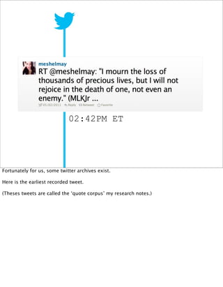 02:42PM ET




Fortunately for us, some twitter archives exist.

Here is the earliest recorded tweet.

(Theses tweets are ...