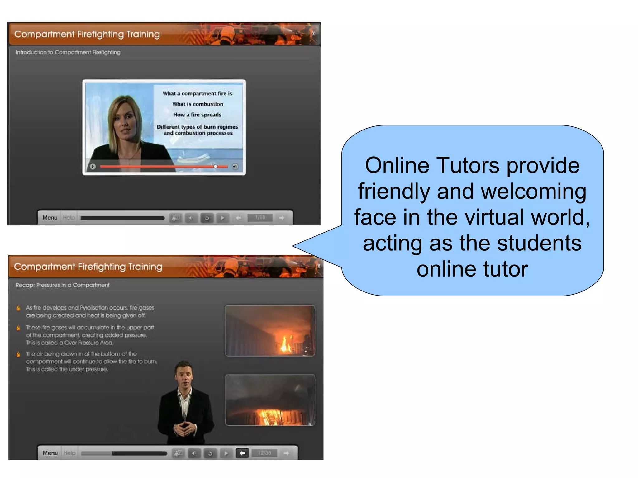 Online Tutors provide friendly and welcoming face in the virtual world, acting as the students online tutor 